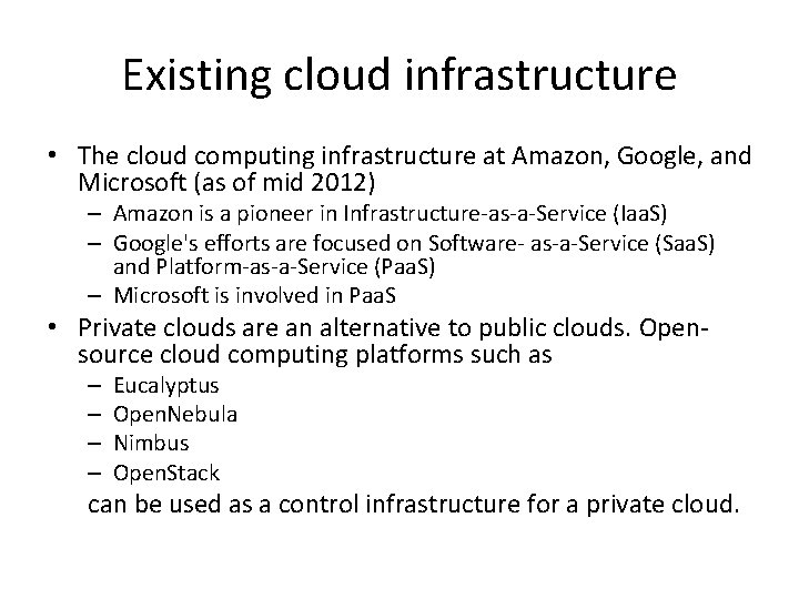 Existing cloud infrastructure • The cloud computing infrastructure at Amazon, Google, and Microsoft (as