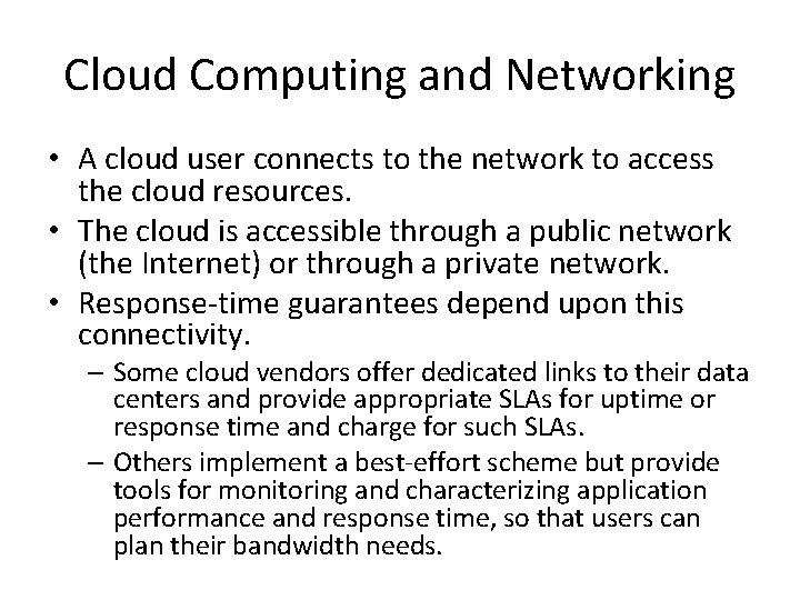 Cloud Computing and Networking • A cloud user connects to the network to access