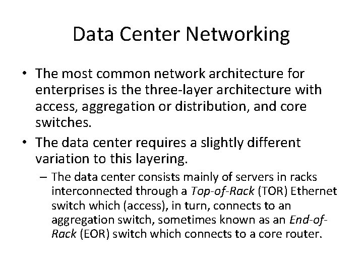 Data Center Networking • The most common network architecture for enterprises is the three-layer