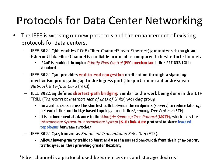 Protocols for Data Center Networking • The IEEE is working on new protocols and