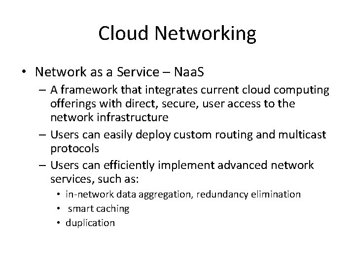 Cloud Networking • Network as a Service – Naa. S – A framework that