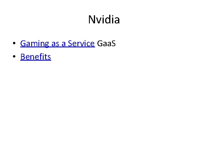 Nvidia • Gaming as a Service Gaa. S • Benefits 