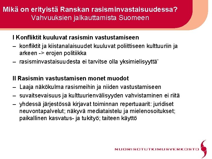 Mikä on erityistä Ranskan rasisminvastaisuudessa? Vahvuuksien jalkauttamista Suomeen I Konfliktit kuuluvat rasismin vastustamiseen –