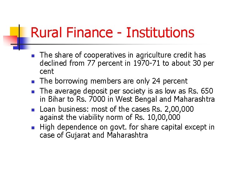 Rural Finance - Institutions n n n The share of cooperatives in agriculture credit