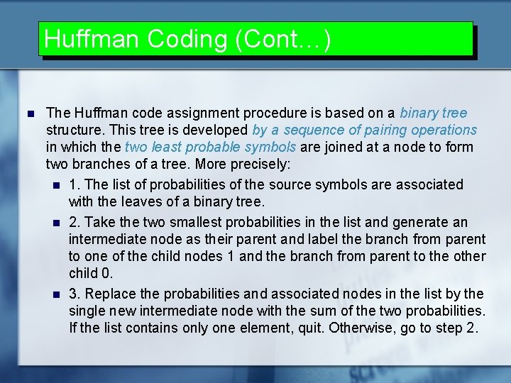 Huffman Coding (Cont…) n The Huffman code assignment procedure is based on a binary