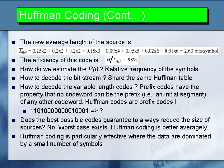 Huffman Coding (Cont…) n The new average length of the source is n The