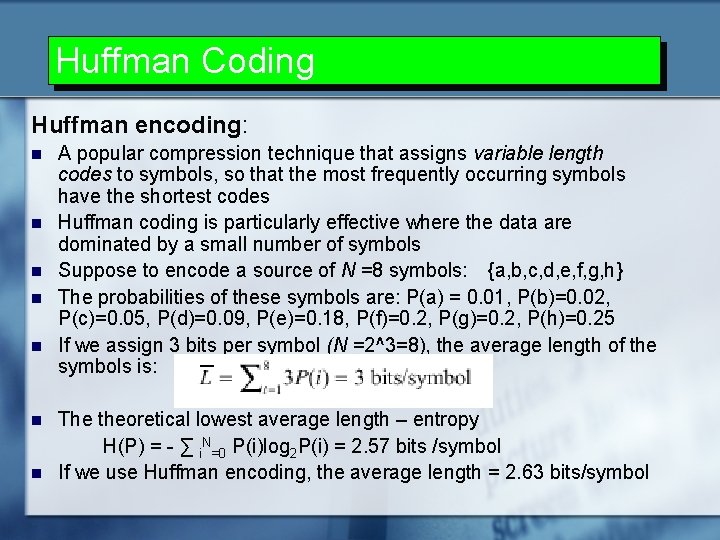 Huffman Coding Huffman encoding: n n n n A popular compression technique that assigns