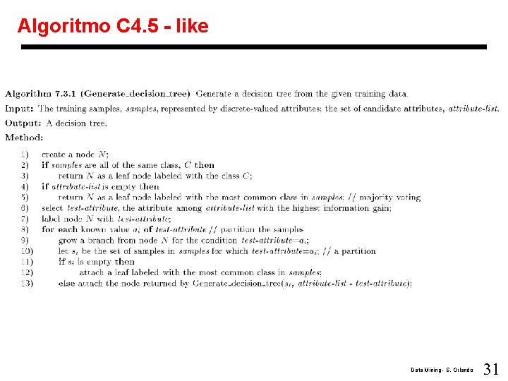 Algoritmo C 4. 5 - like Data Mining - S. Orlando 31 