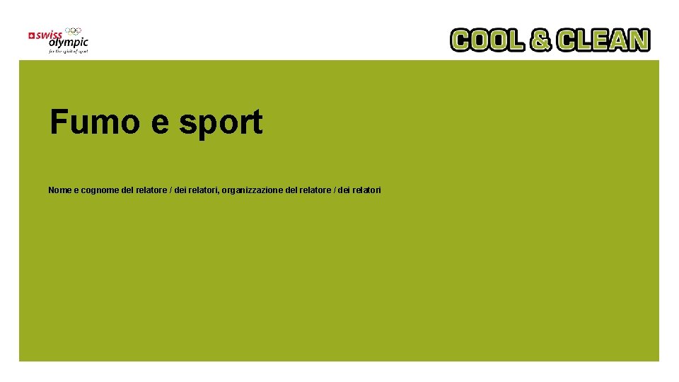 Fumo e sport Nome e cognome del relatore / dei relatori, organizzazione del relatore