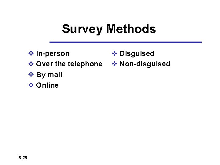 Survey Methods v In-person v Over the telephone v By mail v Online 8