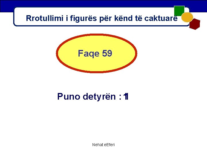 Vargu numerik dhe regulla për caktimin e antarve të ardhëshëm të vargut Rrotullimi i Vargu numerik dhe regulla për caktimin e antarve të ardhëshëm të vargut Rrotullimi i