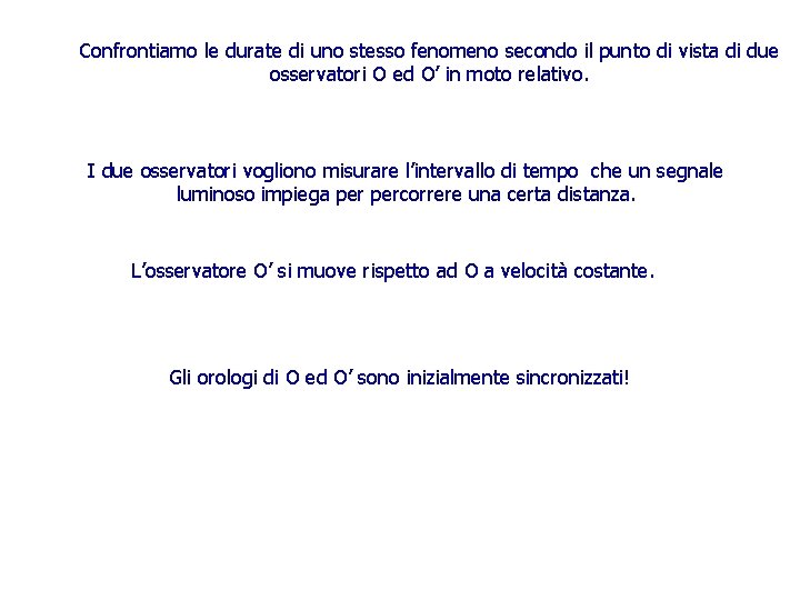 Confrontiamo le durate di uno stesso fenomeno secondo il punto di vista di due