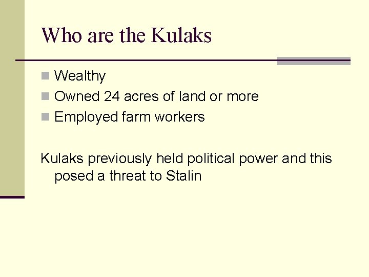 Who are the Kulaks n Wealthy n Owned 24 acres of land or more