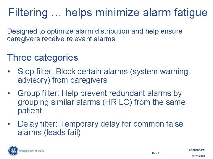 Filtering … helps minimize alarm fatigue Designed to optimize alarm distribution and help ensure