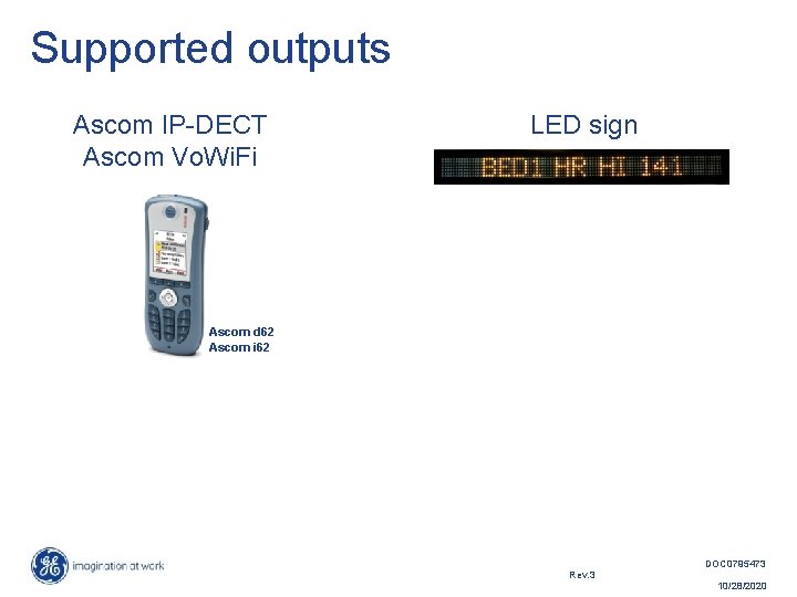 Supported outputs Ascom IP-DECT Ascom Vo. Wi. Fi LED sign Ascom d 62 Ascom