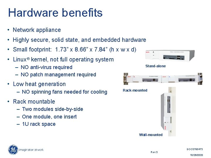 Hardware benefits • Network appliance • Highly secure, solid state, and embedded hardware •