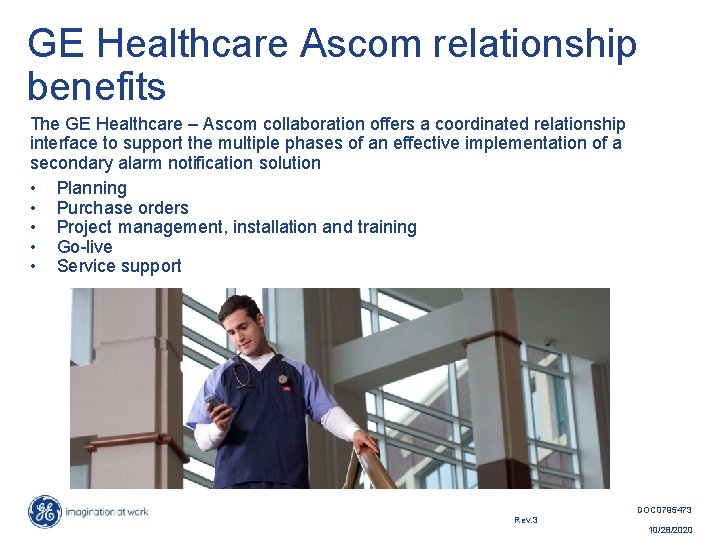 GE Healthcare Ascom relationship benefits The GE Healthcare – Ascom collaboration offers a coordinated
