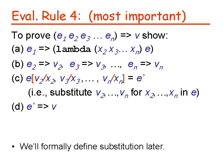 Eval. Rule 4: (most important) To prove (e 1 e 2 e 3 …