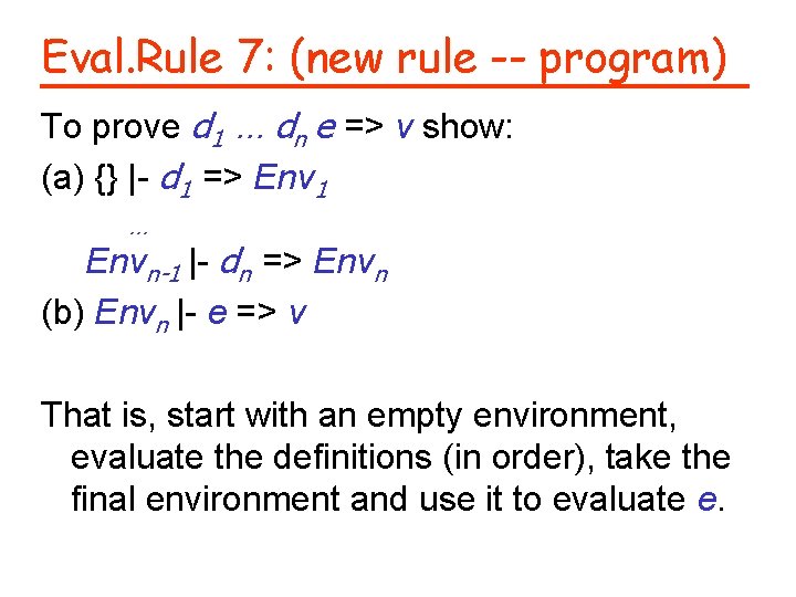 Eval. Rule 7: (new rule -- program) To prove d 1 … dn e