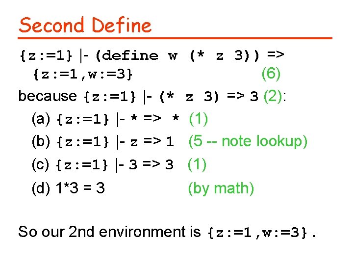 Second Define {z: =1} |- (define w (* z 3)) => {z: =1, w: