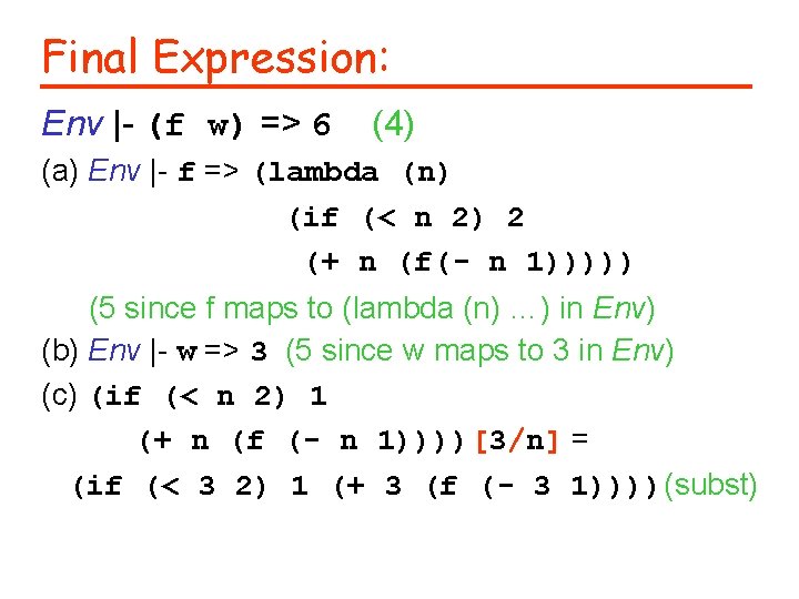 Final Expression: Env |- (f w) => 6 (4) (a) Env |- f =>