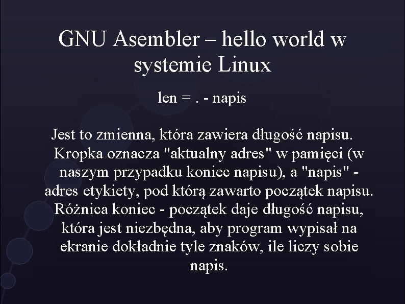 GNU Asembler – hello world w systemie Linux len =. - napis Jest to