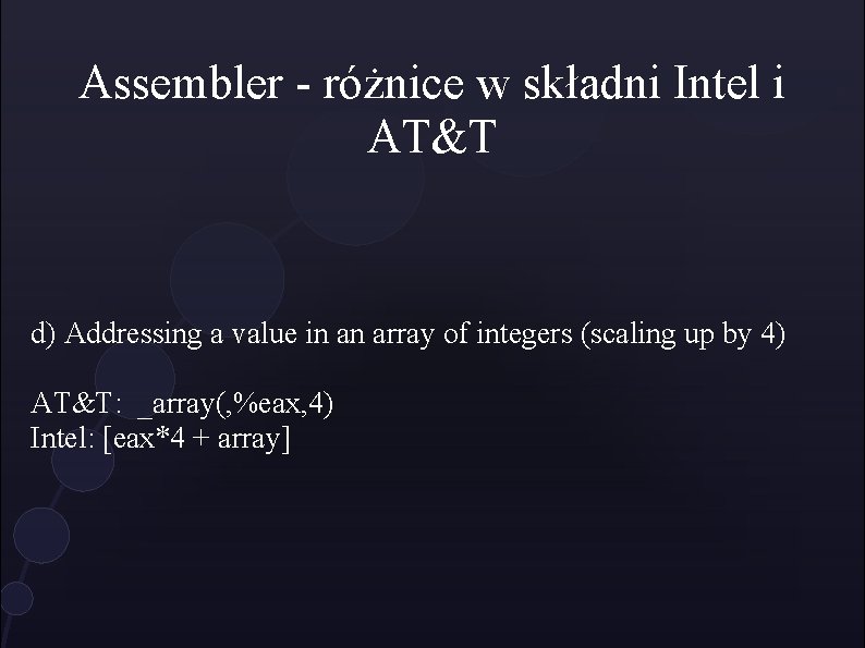 Assembler - różnice w składni Intel i AT&T d) Addressing a value in an