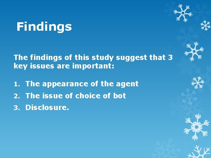 Findings The findings of this study suggest that 3 key issues are important: 1.