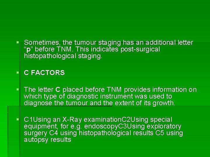 § Sometimes, the tumour staging has an additional letter “p” before TNM. This indicates