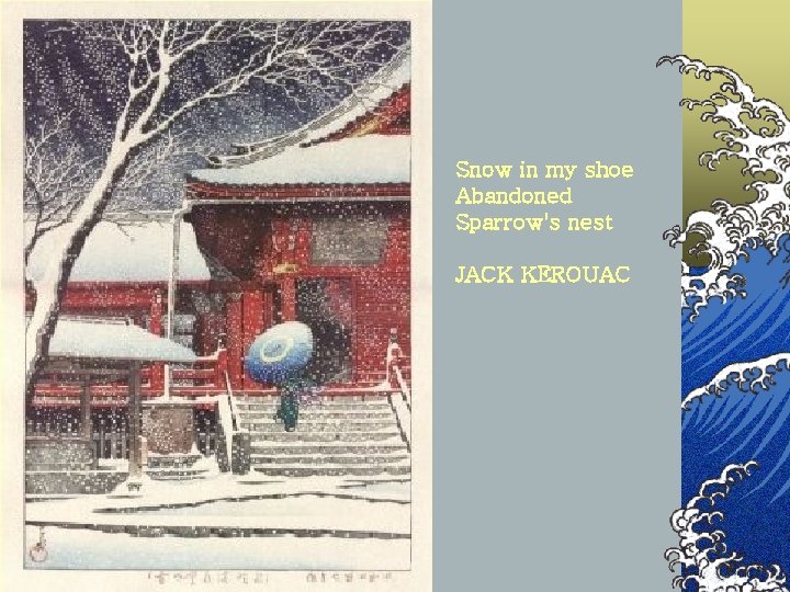 Snow in my shoe Abandoned Sparrow's nest JACK KEROUAC 