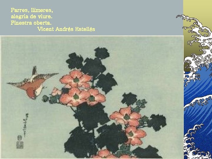 Parres, llimeres, alegria de viure. Finestra oberta. Vicent Andrés Estellés 