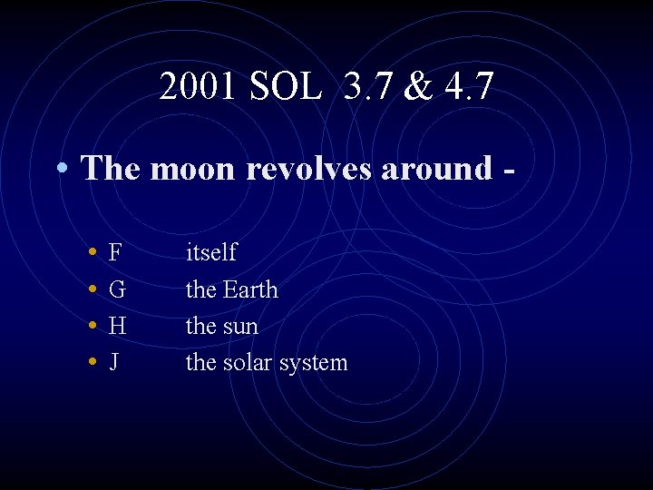 2001 SOL 3. 7 & 4. 7 • The moon revolves around • •