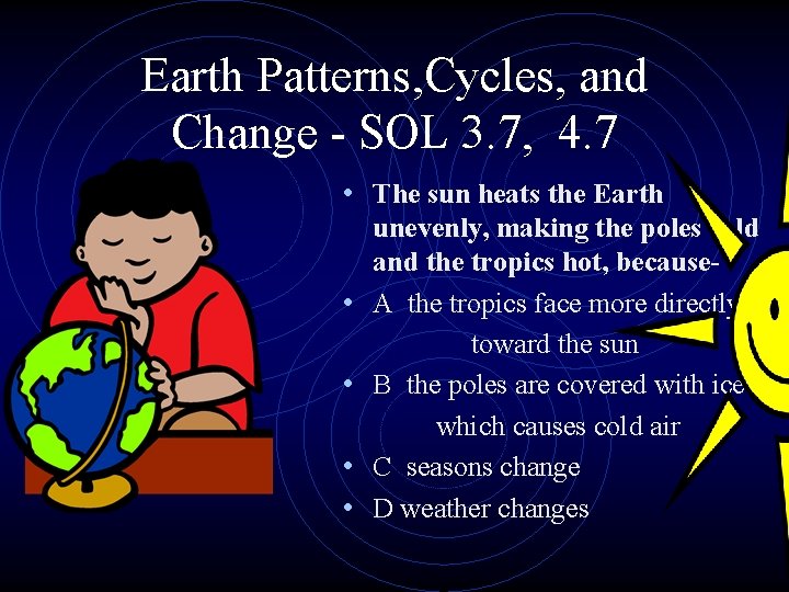 Earth Patterns, Cycles, and Change - SOL 3. 7, 4. 7 • The sun