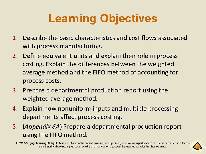 Learning Objectives 1. Describe the basic characteristics and cost flows associated with process manufacturing.