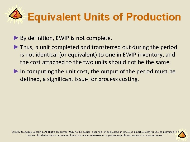 2 Equivalent Units of Production ► By definition, EWIP is not complete. ► Thus,