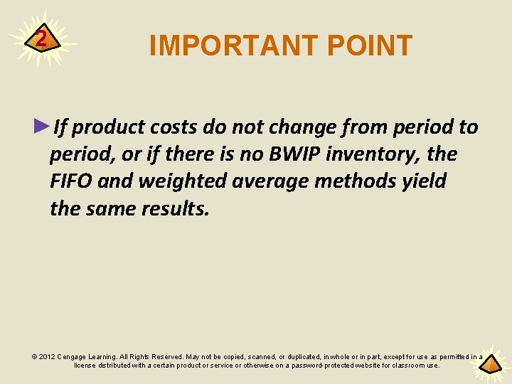 2 IMPORTANT POINT ►If product costs do not change from period to period, or