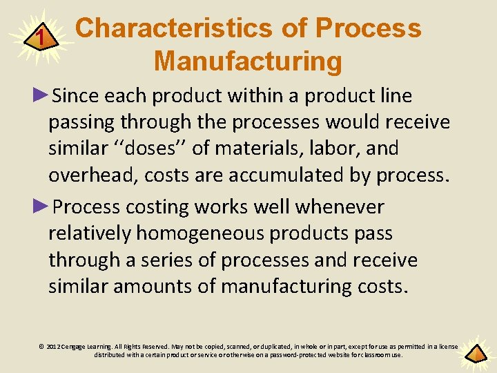 1 Characteristics of Process Manufacturing ►Since each product within a product line passing through