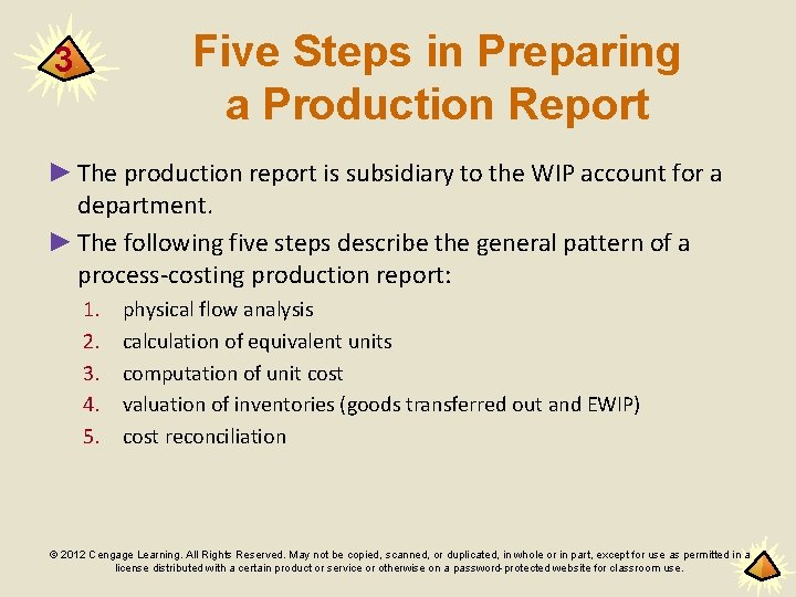 Five Steps in Preparing a Production Report 3 ► The production report is subsidiary