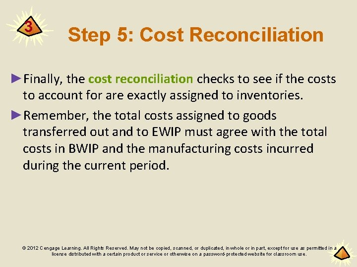 3 Step 5: Cost Reconciliation ►Finally, the cost reconciliation checks to see if the
