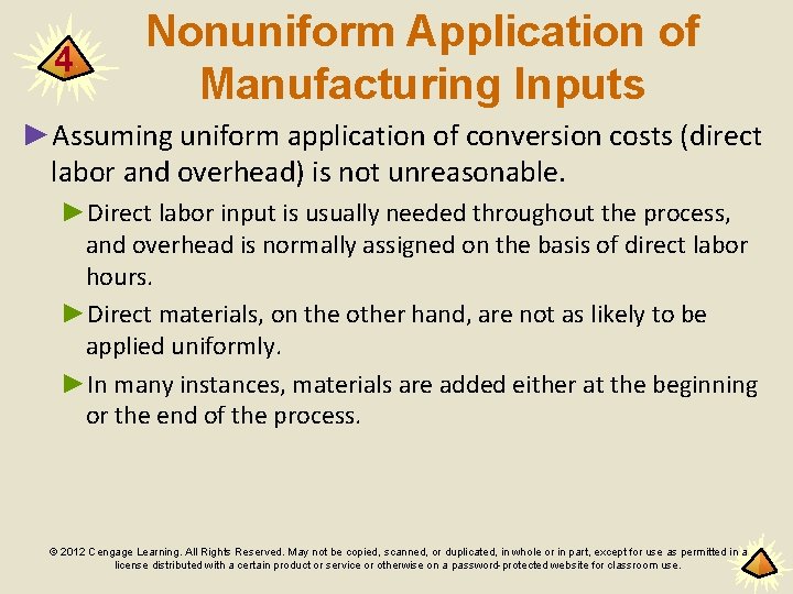 4 Nonuniform Application of Manufacturing Inputs ►Assuming uniform application of conversion costs (direct labor