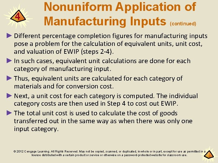 4 Nonuniform Application of Manufacturing Inputs (continued) ► Different percentage completion figures for manufacturing