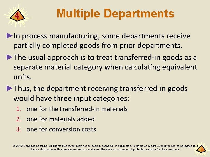 4 Multiple Departments ►In process manufacturing, some departments receive partially completed goods from prior