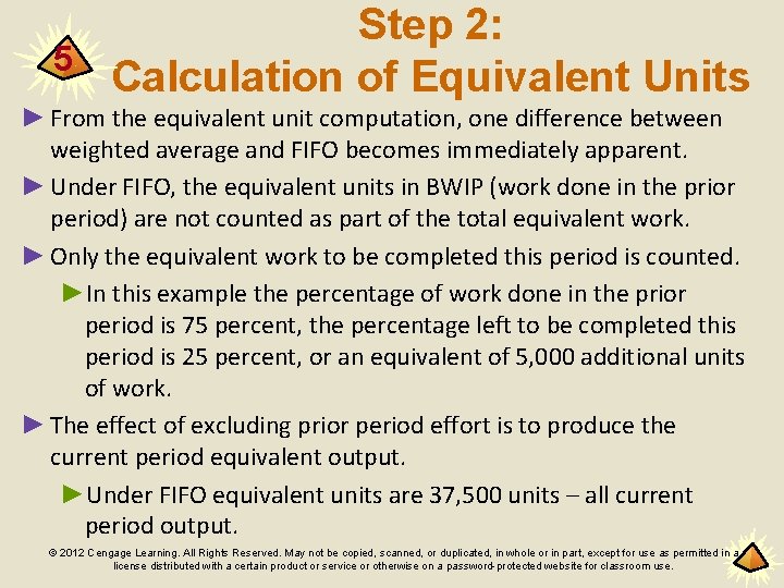 5 Step 2: Calculation of Equivalent Units ► From the equivalent unit computation, one