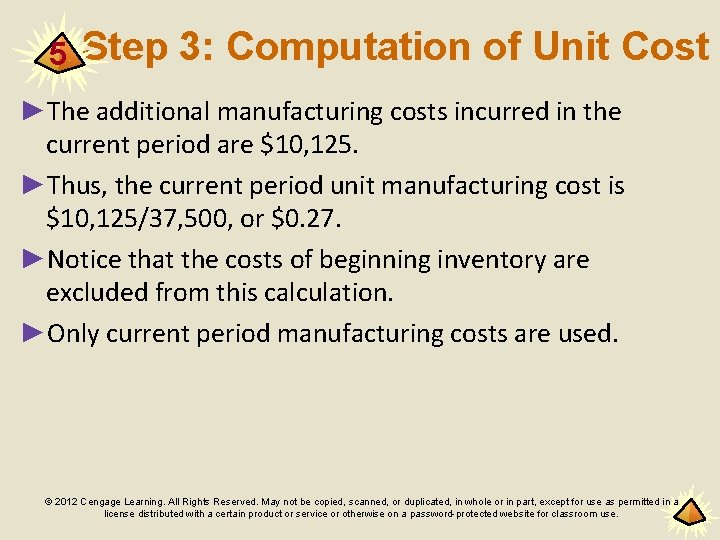 5 Step 3: Computation of Unit Cost ►The additional manufacturing costs incurred in the