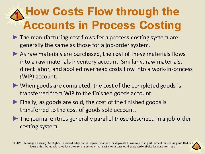 1 How Costs Flow through the Accounts in Process Costing ► The manufacturing cost