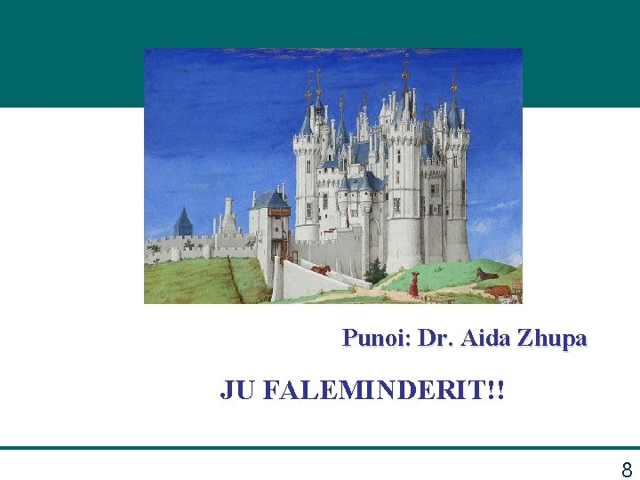 Punoi: Dr. Aida Zhupa JU FALEMINDERIT!! 8 