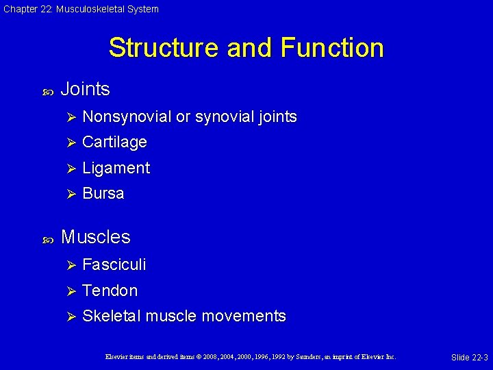 Chapter 22: Musculoskeletal System Structure and Function Joints Ø Nonsynovial or synovial joints Ø Chapter 22: Musculoskeletal System Structure and Function Joints Ø Nonsynovial or synovial joints Ø