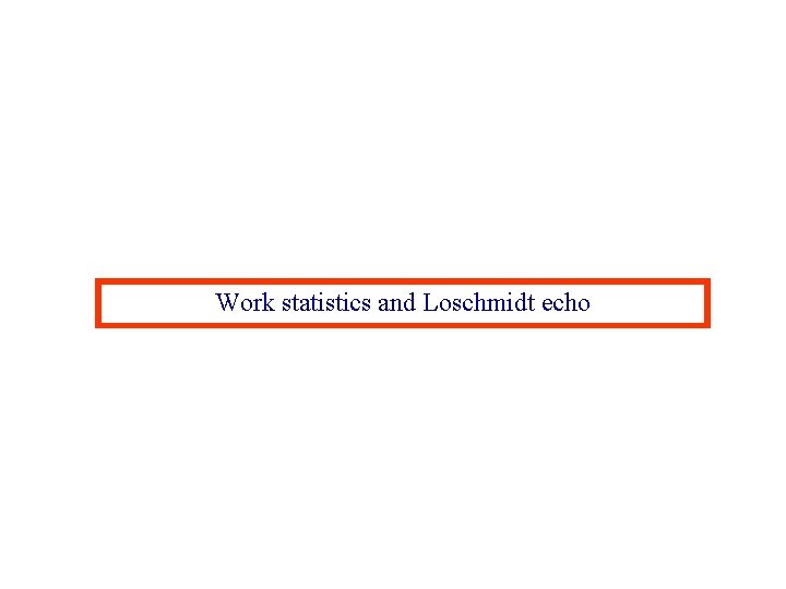 Work statistics and Loschmidt echo 