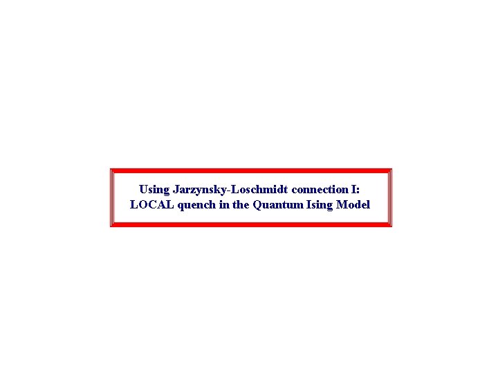 Using Jarzynsky-Loschmidt connection I: LOCAL quench in the Quantum Ising Model 