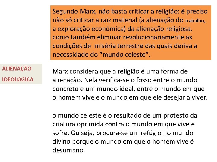 Segundo Marx, não basta criticar a religião: é preciso não só criticar a raiz Segundo Marx, não basta criticar a religião: é preciso não só criticar a raiz